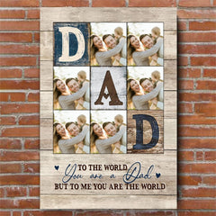 Dad You Are The World Custom Photo Canvas