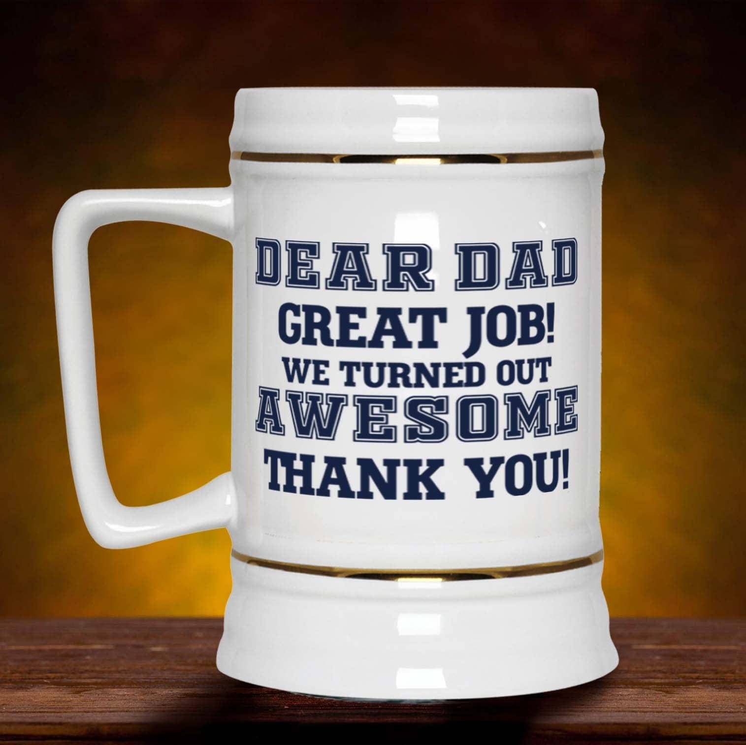 Dear Dad Great Job Custom Name Beer Stein Gift for Dad