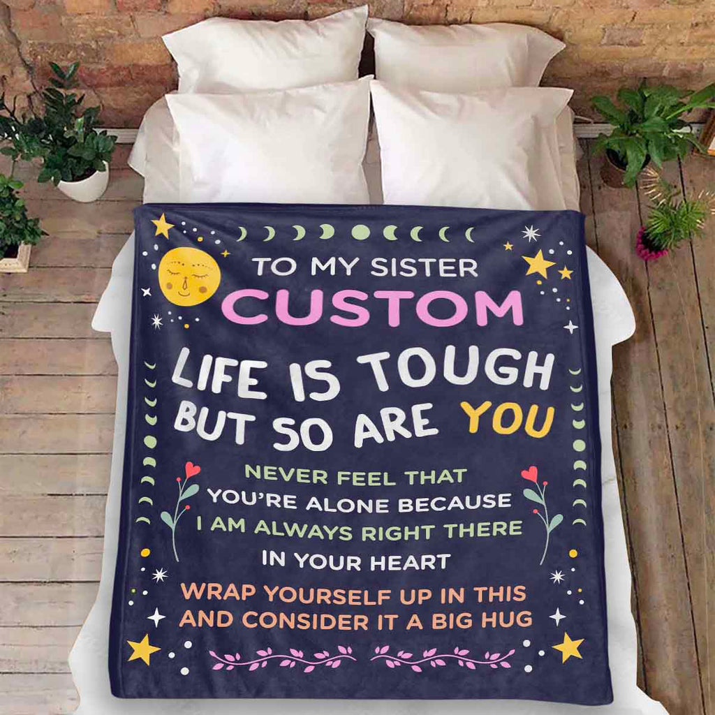 Life Is Tough So Are You Custom Blanket For Sister Daughter Bestie