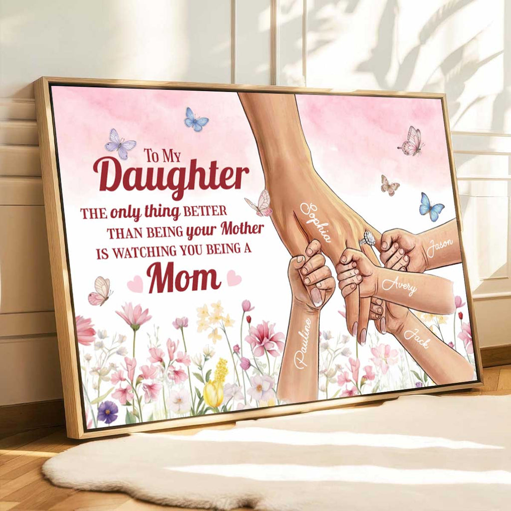 Watching You Be A Mom From Mom Dad To Daughter Custom Canvas