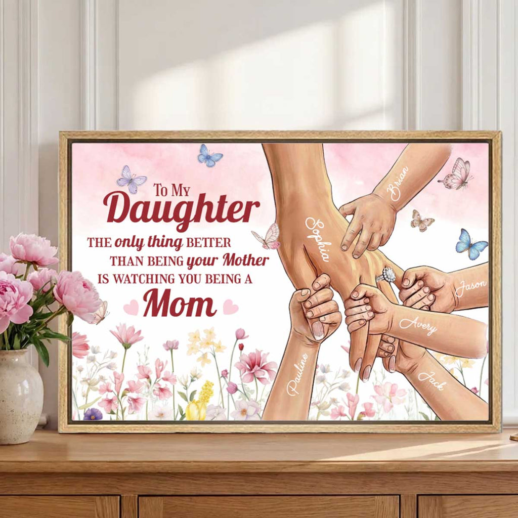 Watching You Be A Mom From Mom Dad To Daughter Custom Canvas