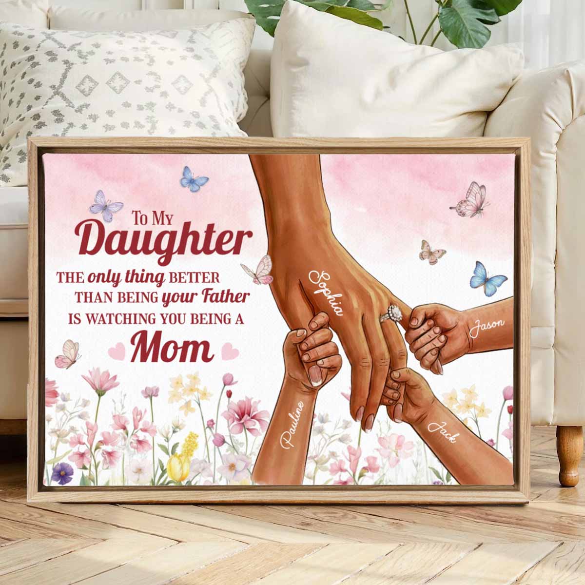 Watching You Be A Mom From Mom Dad To Daughter Custom Canvas